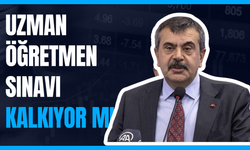 Uzman Öğretmen Sınavı Kaldırılacak mı? Bakan Yusuf Tekin Açıkladı